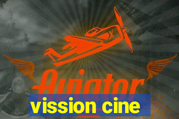 vission cine